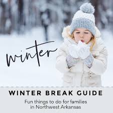 2022 winter break guide 22 fun things