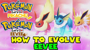 How To Evolve Eevee In Pokemon Lets Go Pikachu And Eevee