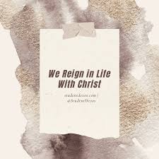 We Reign in Life With Christ | Student Devos - Youth and Teen Devotions