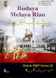 Buku pelajaran siswa budaya melayu riau untuk sma/smk/ma kelas xi. Buku Budaya Melayu Riau Rismax