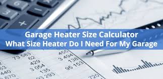 garage heater size calculator how many