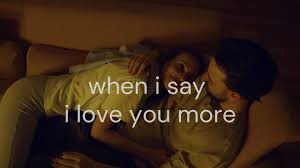 when i say i love you more you