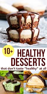 Top with fresh blueberries, a dusting of sweetener, or make your own glaze. 10 Healthy Desserts That Don T Taste Healthy At All The Loopy Whisk