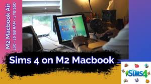 sims 4 m2 macbook air mac gaming you