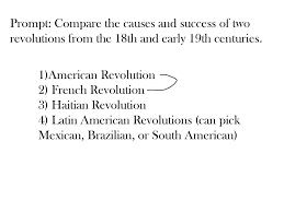 age of revolution essay outline ppt prompt compare the causes and success of two revolutions from the 18th and early 19th