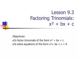 Ppt Lesson 9 3 Factoring Trinomials