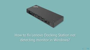 how to fix lenovo docking station not