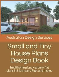 Small And Tiny House Plans Design Book