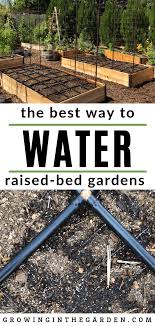 How do you install drip line irrigation? Best Way To Water Raised Bed Gardens Growing In The Garden