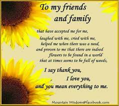 Jump to any relevant section below Thank You To My Friends And Family Friends Are Family Quotes My Family Quotes Thankful Quotes