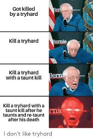 Check spelling or type a new query. 25 Best Memes About Tryhards Tryhards Memes