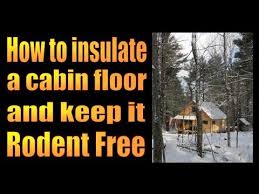 how to insulate a cabin floor and keep