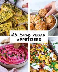 45 easy vegan appetizers six hungry feet