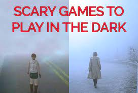 scary games to play in the dark green
