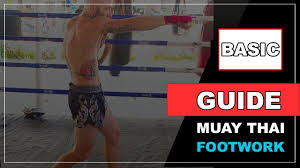 essential guide to basic muay thai footwork