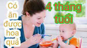 Trẻ 4 tháng tuổi ăn được hoa quả gì Những điều các mẹ nên biết - YouTube