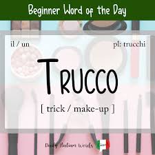 italian word of the day trucco make