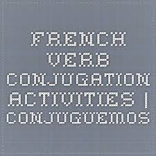 French Verb Conjugation Activities Conjuguemos French