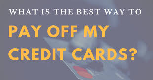 What Is The Best Way To Pay Off My Credit Cards