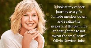 Complete list of quotes and quotations by john newton. 3 Time Cancer Survivor Olivia Newton John Celebrates 71st Birthday 20 Quotes That Teach Us To Live Life To The Fullest