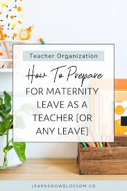 prepare for maternity leave as a teacher