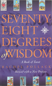 Seventy Eight Degrees Of Wisdom A Book Of Tarot Revised