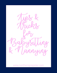 Northern Prepster 10 Tips Tricks For Babysitting Nannying