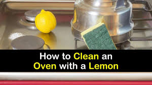 2 simple ways to clean an oven with a lemon