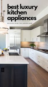 best luxury kitchen appliances