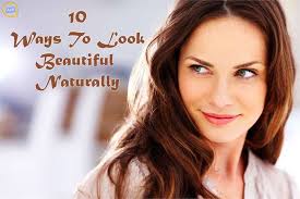 10 ways to naturally look beautiful