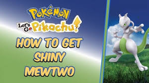 Pokemon Lets Go How To Get Shiny Mewtwo Dexerto