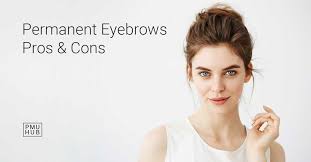 permanent eyebrows pros cons