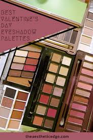 best valentine s day eyeshadow palettes