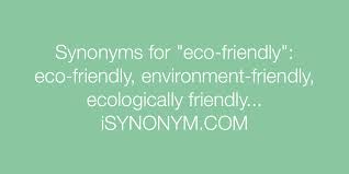 synonyms for eco friendly eco