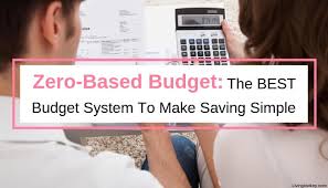 Zero Based Budget The Best Budgeting System To Make Saving