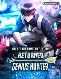 Clever Cleaning Life of the Returned Genius Hunter - Night scans