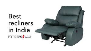 10 best recliners in india september