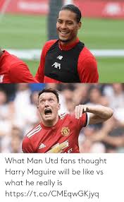 Harry maguire had a nightmare outing against tottenham on sunday. Nb Aa Adidas Et What Man Utd Fans Thought Harry Maguire Will Be Like Vs What He Really Is Httpstcocmeqwgkjyq Adidas Meme On Me Me