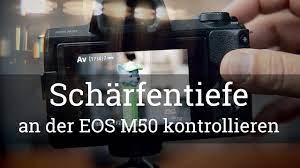 Discover canon's eos m50 4k mirrorless camera. Scharfentiefenkontrolle An Der Eos M50 Individuelle Buttonbelegung Youtube