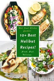 10 best halibut recipes west coast