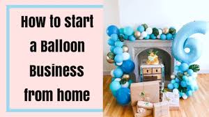 how to start a balloon decor business