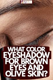 what color eyeshadow for brown eyes and