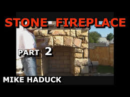 Stone Fireplace Part 1 Mike Haduck