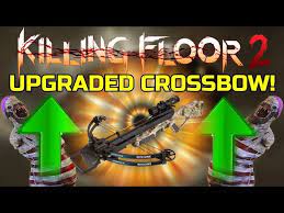 killing floor 2 upgraded crossbow is