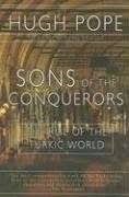 Hugh Pope: Sons of the Conquerors: The Rise of the Turkic World ...