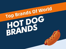 Your name is such a critical part of your brand. Top 31 Best Hot Dog Brands Of The World Benextbrand