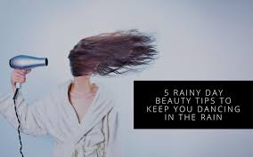 5 rainy day beauty tips to keep you