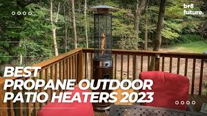 best propane outdoor patio heaters 2023