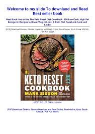 New york times bestseller • mark sisson unveils his groundbreaking ketogenic diet plan that resets your metabolism in 21 days so you can burn fat forever. Download In Pdf The Keto Reset Diet Cookbook 150 Low Carb High