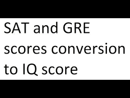 Sat And Gre To Iq Conversion Chart Tables Calculator For New And Old Scores